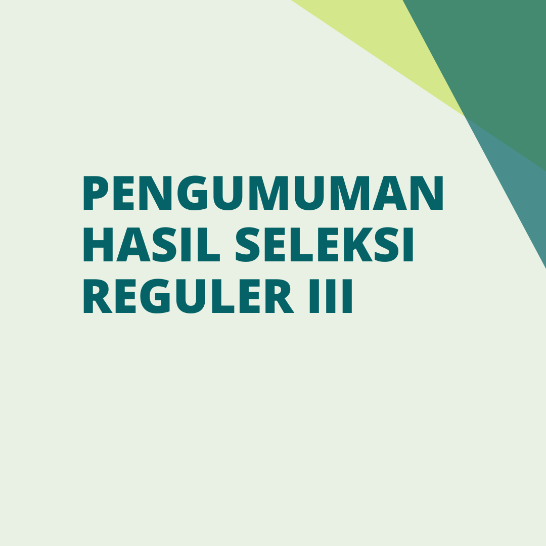 Hasil Seleksi Reguler III Hasil Seleksi Reguler III