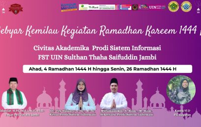 Gebyar Kemilau Kegiatan Ramadhan Karem 1444 H Civitas Akademika Prodi Sistem Informasi FST UIN STS Jambi.